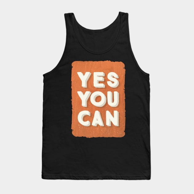 YES YOU CAN Tank Top by BeardyGraphics